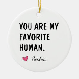 Ornamento De Cerâmica Você É Meu Humano Favorito Presente Personalizado