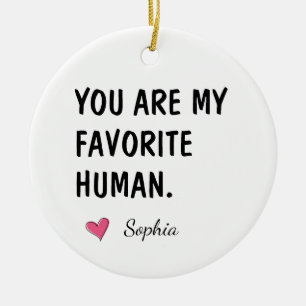 Ornamento De Cerâmica Você É Meu Humano Favorito Presente Personalizado