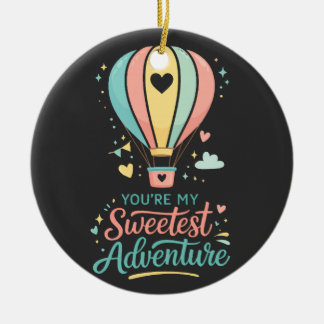 Ornamento De Cerâmica Você É Minha Doce Aventura | Balão de Ar Quente Pa