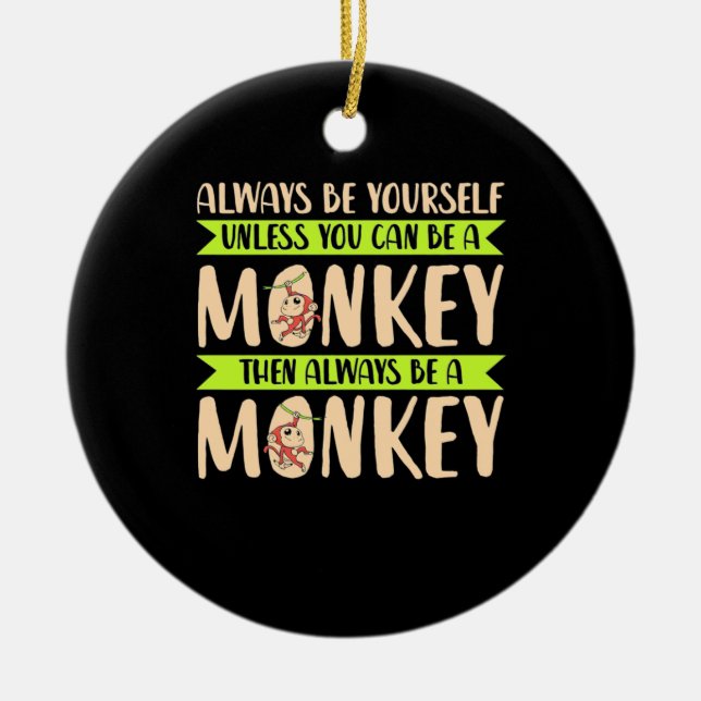 Ornamento De Cerâmica Você Pode Ser Um Macaco (Frente)