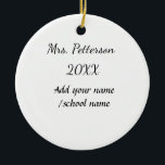 Ornamento De Cerâmica Voltar à escola adicionar nome do professor nome a<br><div class="desc">design</div>