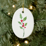 Ornamento De Cerâmica Watercolor Holly Sprig<br><div class="desc">Impresso a partir da cor d'água pintada de origem sprig holly.</div>