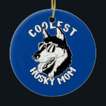 Ornamento De Cerâmica Womens Coolest Husky Mom<br><div class="desc">Womens Coolest Husky Mom Gift. Perfect gift for your dad,  mom,  papa,  men,  women,  friend and family members on Thanksgiving Day,  Christmas Day,  Mothers Day,  Fathers Day,  4th of July,  1776 Independent day,  Veterans Day,  Halloween Day,  Patrick's Day</div>