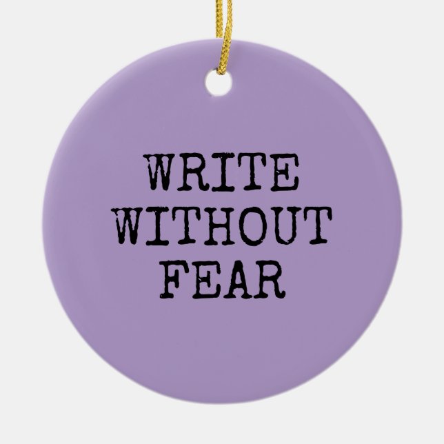 Ornamento De Cerâmica Write Without Fear Edit Without Mercy Writers (Frente)