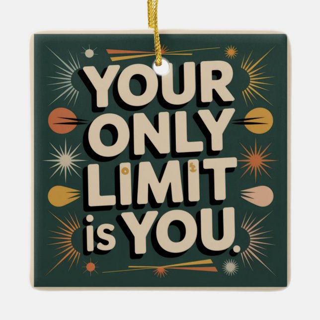 Ornamento De Cerâmica Your Only Limit Is You (Frente)