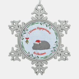 Ornamento De Estanho Floco De Neve Customizable "I Wanna Hippopotamus For Christmas" 