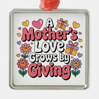 Ornamento De Metal A Mother’s Love Grows By Giving