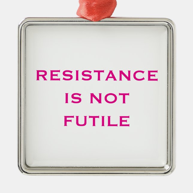 Ornamento De Metal A resistência não é inútil (Frente)