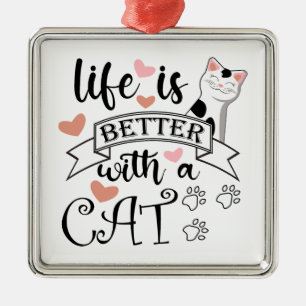 Ornamento De Metal A vida é melhor com um slogan de citação do Cat