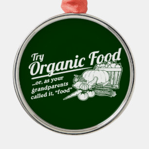 Ornamento De Metal Alimento biológico - suas avós chamaram-no a