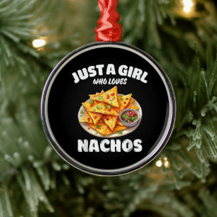 Ornamento De Metal Apenas Uma Garota Que Ama Nachos Amante de Comida 
