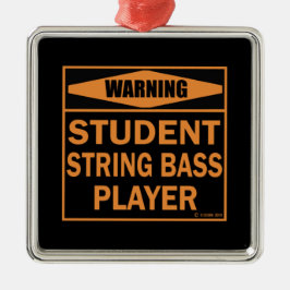Ornamento De Metal Aviso! Jogador de Bass de String Estudante!