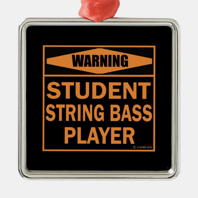 Ornamento De Metal Aviso! Jogador de Bass de String Estudante! (Frente)