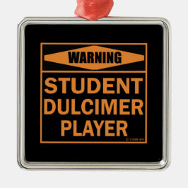 Ornamento De Metal Aviso! Jogador Dulcimer Estudante!