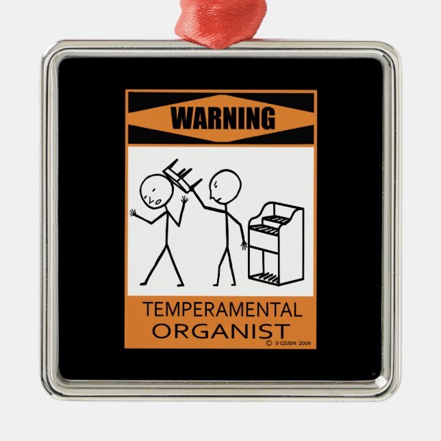 Ornamento De Metal Aviso! Organista temperamental (Frente)