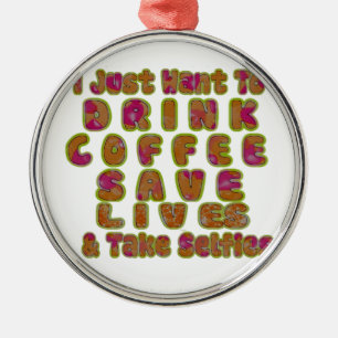 Ornamento De Metal Bom dia, só quero beber café, salvar vidas e T