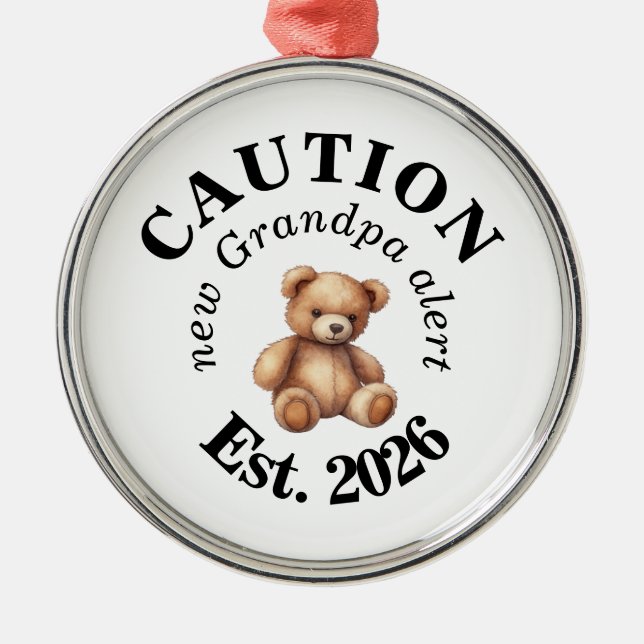Ornamento De Metal CAUTION new Grandpa alert- Teddy Bear Announcement (Frente)