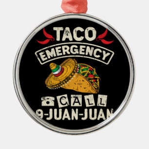 Ornamento De Metal Chamada de emergência do Taco 9 Juan Taco Novelty