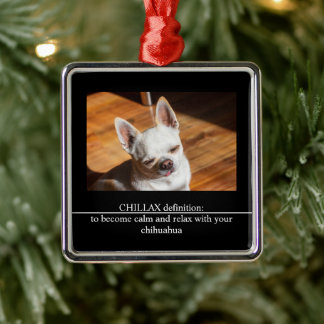 Ornamento De Metal CHILLAX definition calm relax chihuahua photo text