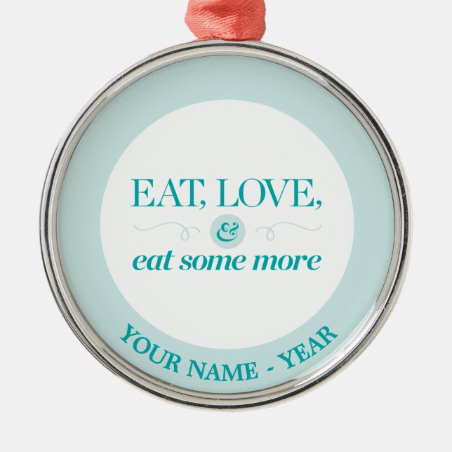 Ornamento De Metal Coma, ame & coma ainda mais (Frente)