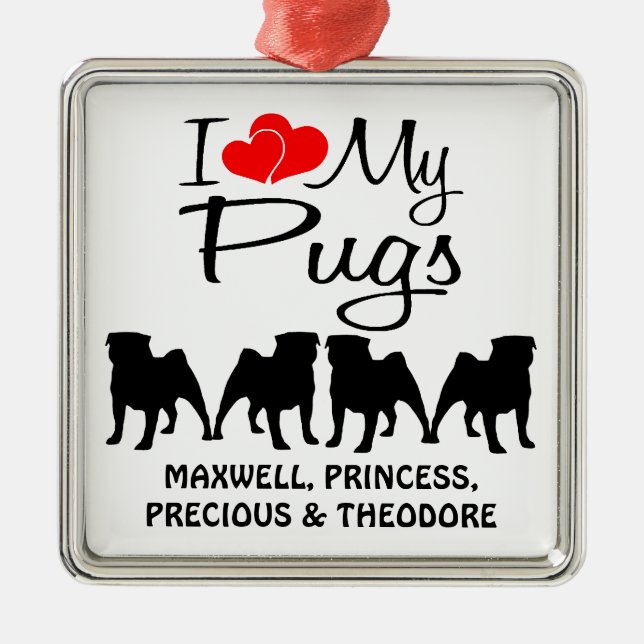 Ornamento De Metal Costume Amo Meus Quatro Pugs (Frente)