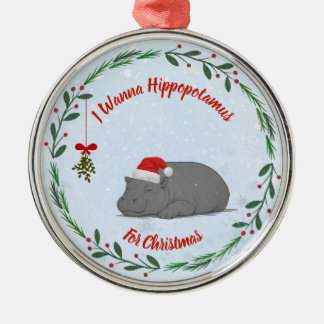 Ornamento De Metal Customizable "I Wanna Hippopotamus For Christmas"