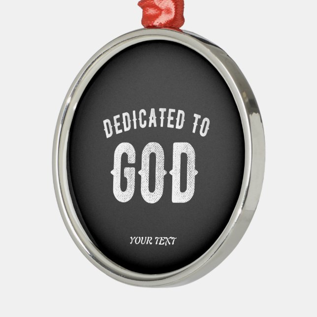 ORNAMENTO DE METAL DEDICATED TO GOD CUSTOMIZABLE COOL WHITE TEXT (Esquerda)