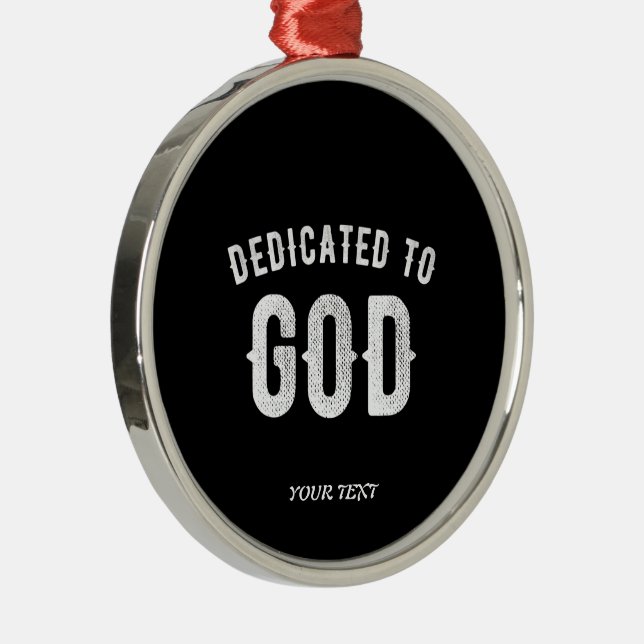 ORNAMENTO DE METAL DEDICATED TO GOD CUSTOMIZABLE COOL WHITE TEXT (Direito )