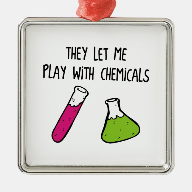 Ornamento De Metal Deixaram-me jogar com produtos químicos (Frente)