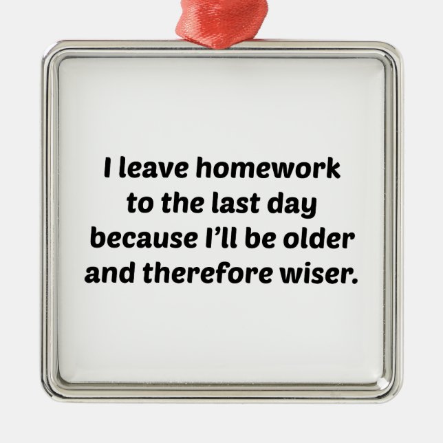 Ornamento De Metal Deixo O Trabalho De Casa Até O Último Dia (Frente)