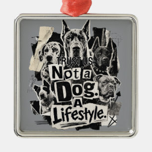 Ornamento De Metal Dogue Alemão: Não é um cão, um Estilo de Vida