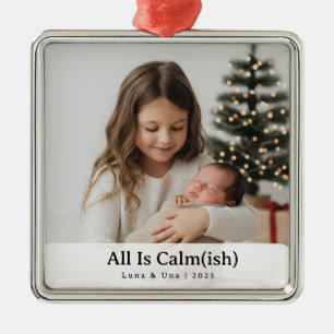 Ornamento De Metal Elegante "All Is Calm(ish)" Foto Sibling Natal