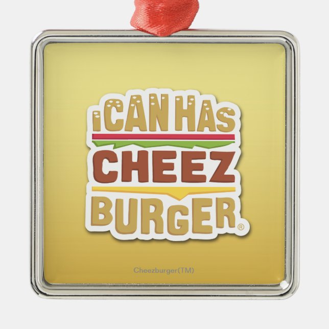 Ornamento De Metal Eu posso tenho Cheezburger (a sombra) (Frente)