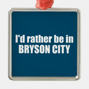 Ornamento De Metal Eu Preferencialmente Estar Em Bryson City Carolina