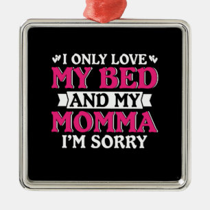 Ornamento De Metal Eu Só Amava Minha Cama E Minha Mãe