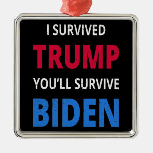 Ornamento De Metal Eu Sobrevivi a Trump, você sobreviverá a Biden I