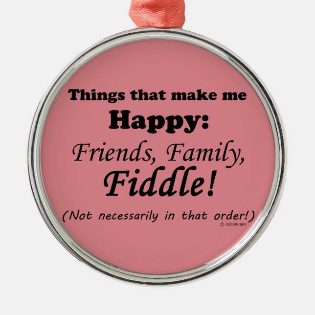 Ornamento De Metal Fiddle Me Torna Feliz (Frente)