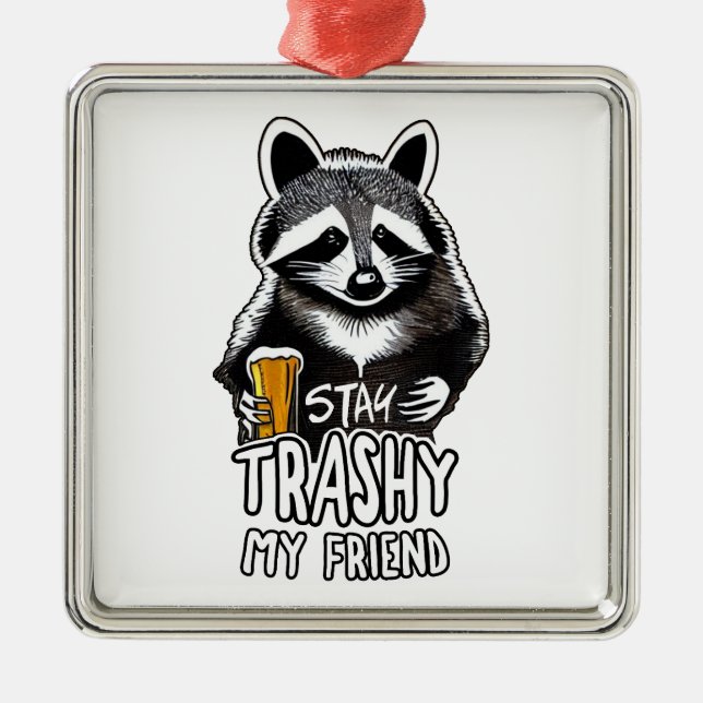 Ornamento De Metal Fique Trashy Meu Amigo Raccoon (Frente)