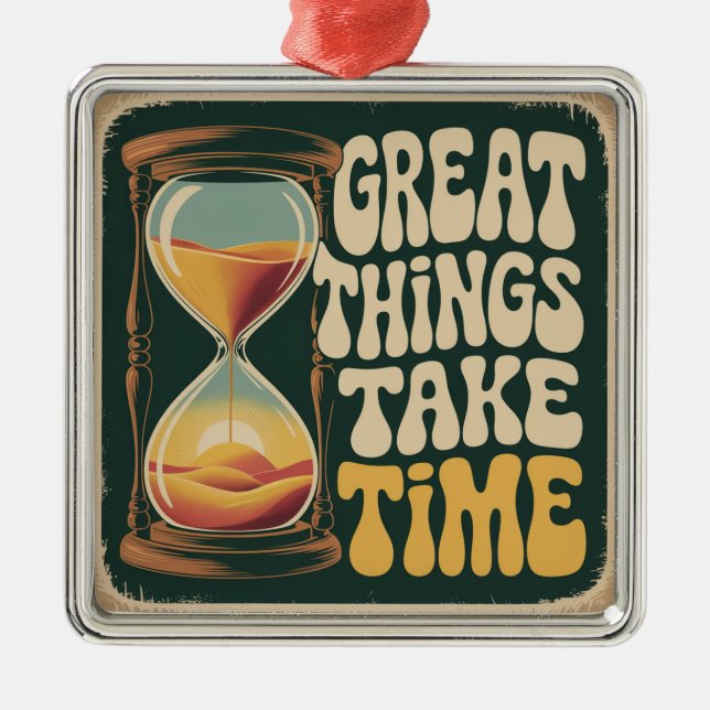 Ornamento De Metal Great Things Take Time (Frente)