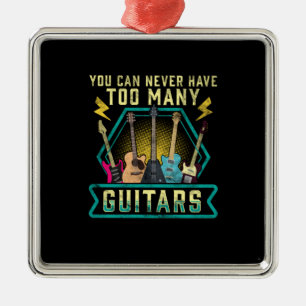 Ornamento De Metal Guitarrista Você Nunca Pode Ter Muitas Guitarras X