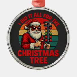 Ornamento De Metal I Did It All For the Christmas Tree Funny Racing