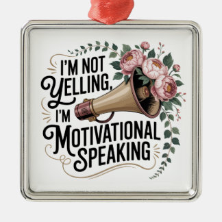 Ornamento De Metal I’m Not Yelling, I’m Motivational Speaking