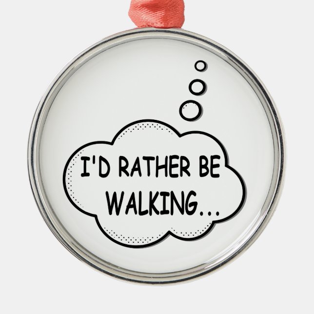 Ornamento De Metal I'd Rather Be Walking (Frente)