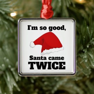 Ornamento De Metal I'm so good, Santa came twice