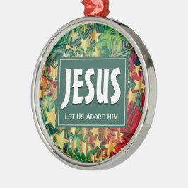 Ornamento De Metal JESUS Deixe-nos adorá-lo no Natal