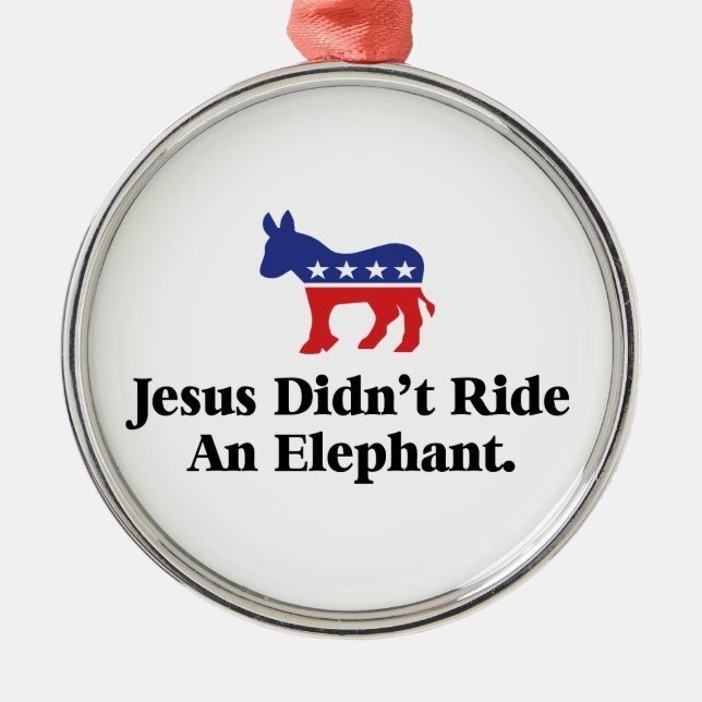 Ornamento De Metal Jesus Didn't Ride An Elephant - Anti Trump (Frente)