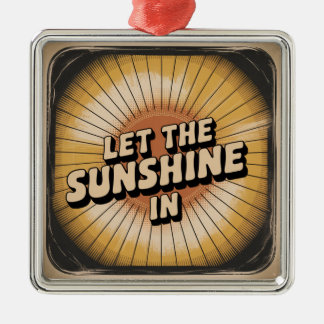 Ornamento De Metal Let The Sunshine In