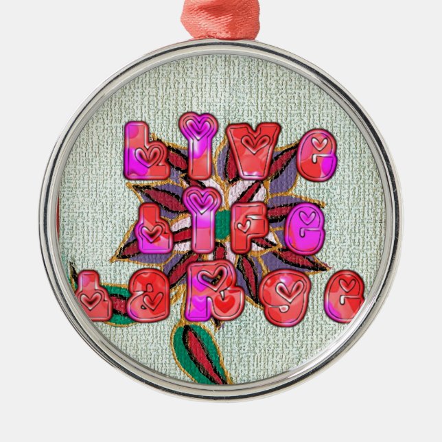 Ornamento De Metal "Live Life Large", Impressão de Arte (Frente)