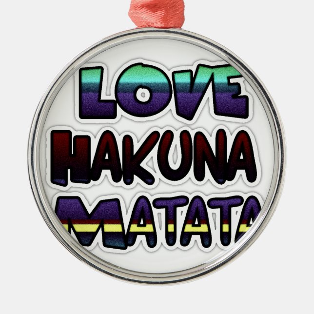 Ornamento De Metal Love Hakuna Matata Gifts (Frente)