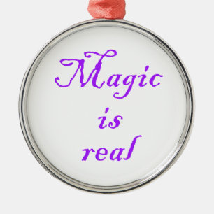 Ornamento De Metal Magic is real-premium round ornament